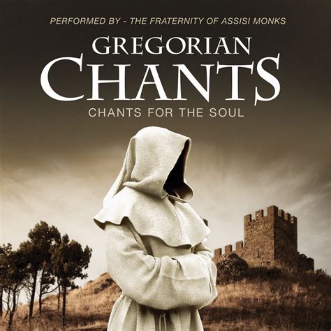gregorian chants.
